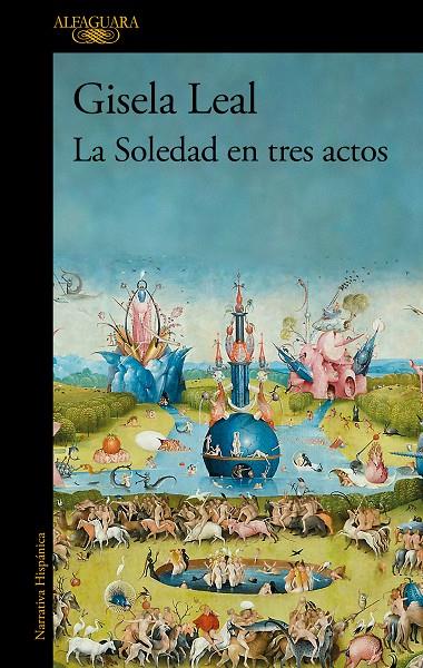 SOLEDAD EN TRES ACTOS, LA | 9788420477787 | LEAL, GISELA