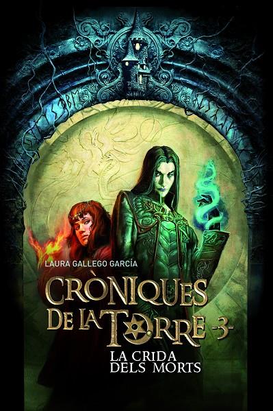 CRONIQUES DE LA TORRE 3 : LA CRIDA DELS MORTS | 9788466147330 | GALLEGO, LAURA