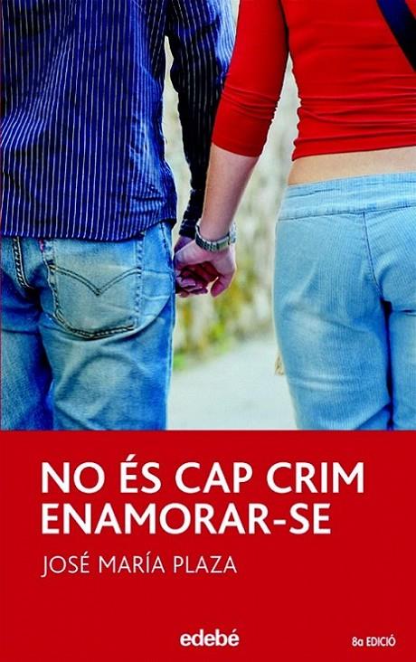 NO ÉS CAP CRIM ENAMORAR-SE | 9788423676842 | PLAZA, JOSÉ MARÍA