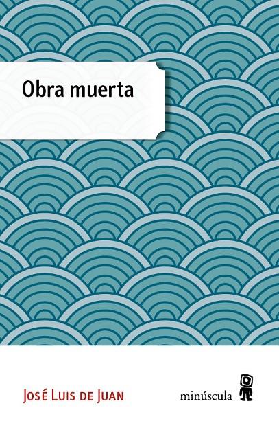 OBRA MUERTA | 9788494353994 | JUAN CLAR, JOSÉ LUIS DE
