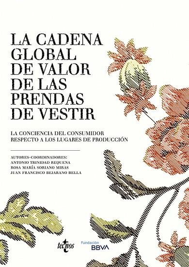 CADENA GLOBAL DE VALOR DE LAS PRENDAS DE VESTIR, LA | 9788430981397 | TRINIDAD, ANTONIO ; SORIANO, ROSA MARÍA ; BEJARANO, JUAN FRANCISCO