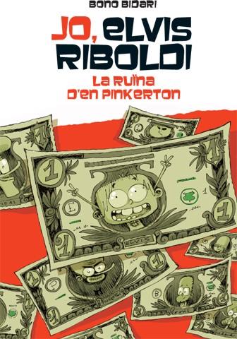 JO, ELVIS RIBOLDI I LA RUINA D'EN PINKERTON | 9788424654504 | BIDARI, BONO