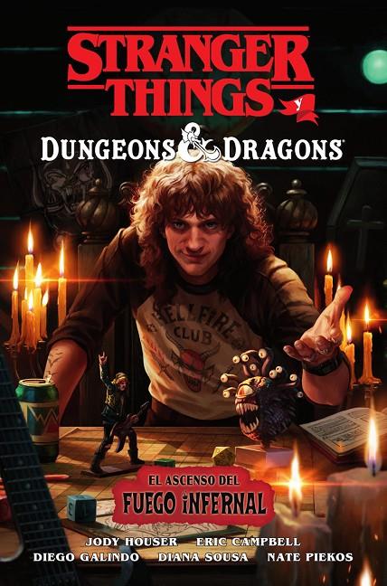 STRANGER THINGS Y DUNGEONS & DRAGONS 1 : EL ASCENSO DEL FUEGO INFERNAL | 9788467979107 | HOUSER, JODY