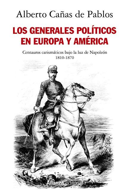 GENERALES POLÍTICOS EN EUROPA Y AMÉRICA (1810-1870), LOS | 9788413627052 | CAÑAS DE PABLOS, ALBERTO