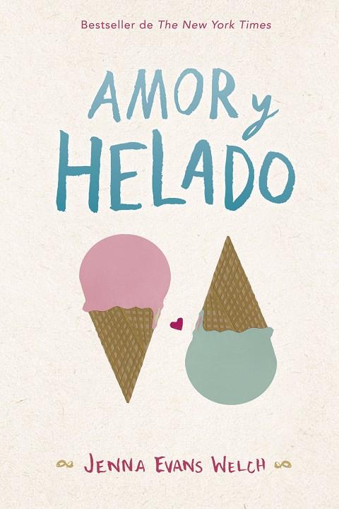 AMOR Y HELADO | 9788424662868 | WELCH, JENNA EVANS