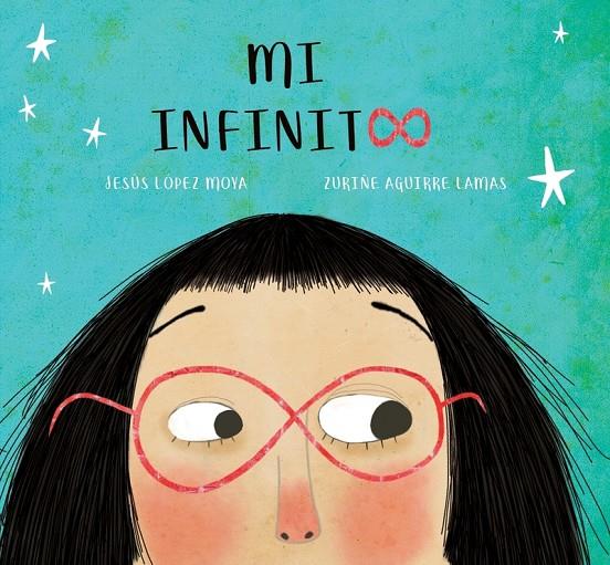 MI INFINITO | 9788412181685 | LOPEZ MOYA, JESUS ; AGUIRRE LAMAS, ZURIÑE