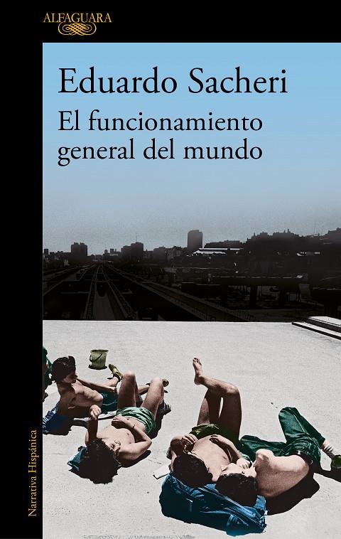 FUNCIONAMIENTO GENERAL DEL MUNDO, EL | 9788420456546 | SACHERI, EDUARDO
