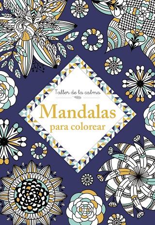 TALLER DE LA CALMA :  MANDALAS PARA COLOREAR | 9788469666647 | VARIOS AUTORES