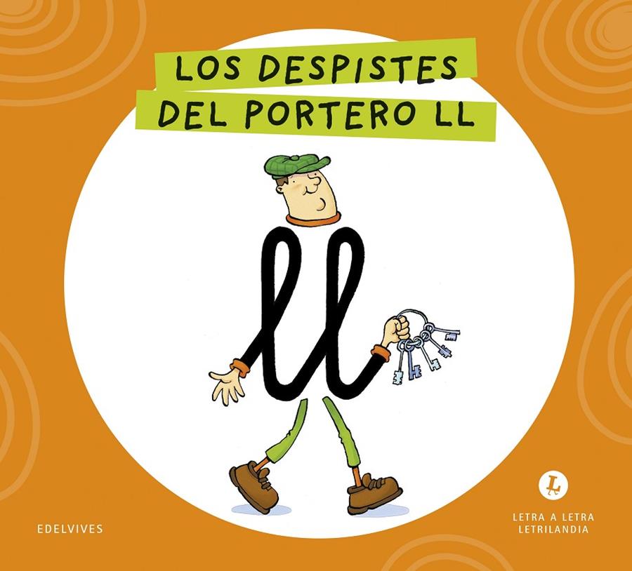 LETRA A LETRA LETRILANDIA : LOS DESPISTES DEL PORTERO LL | 9788414071649