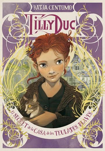 TILLY DUC : EL SECRET DE LA CASA DE LES TEULADES BLAVES | 9788424660864 | CENTOMO, KATJA