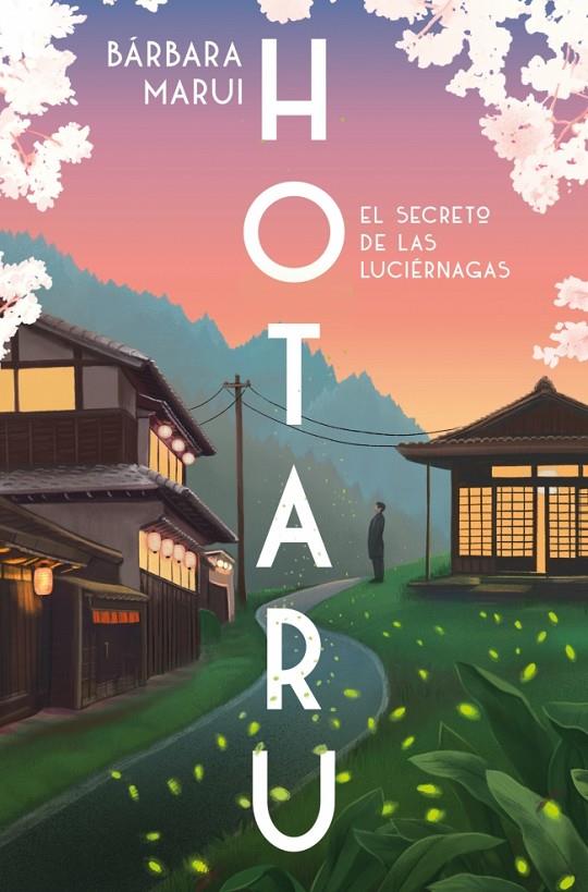 HOTARU : EL SECRETO DE LAS LUCIÉRNAGAS | 9788401037184 | MARUI, BÁRBARA