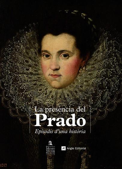 PRESENCIA DEL PRADO, LA EPISODIS D'UNA HISTORIA | 9788418197055 | ORIHUELA MAESO, MERCEDES / PÉREZ TORRES, LUZ / ROSICH SALVÓ, MIREIA / ÁLVAREZ CALDERÓN, MÒNICA