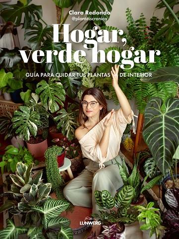 HOGAR, VERDE HOGAR | 9788418820748 | REDONDO (@PLANTITISCRONICA), CLARA 