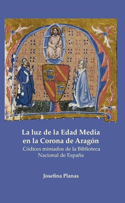 LUZ DE LA EDAD MEDIA EN LA CORONA DE ARAGON, LA | 9788491444107 | PLANAS, JOSEFINA