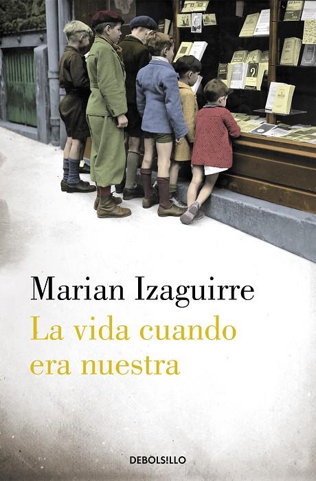 VIDA CUANDO ERA NUESTRA, LA | 9788490627846 | IZAGUIRRE, MAARIAN