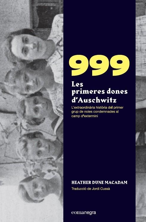 999 LES PRIMERES DONES D'AUSCHWITZ | 9788418022258 | MACADAM, HEATHER DUNE