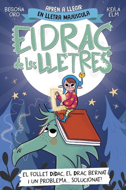 DRAC DE LES LLETRES 3 : EL FOLLET DÍDAC, EL DRAC BERNAT I UN PROBLEMA... SOLU | 9788448865191 | ORO, BEGOÑA
