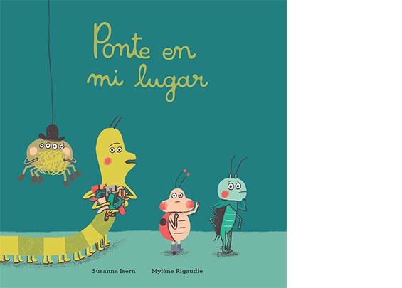 PONTE EN MI LUGAR | 9788417673369 | ISERN, SUSANNA ; RIGAUDIE, MYLENE