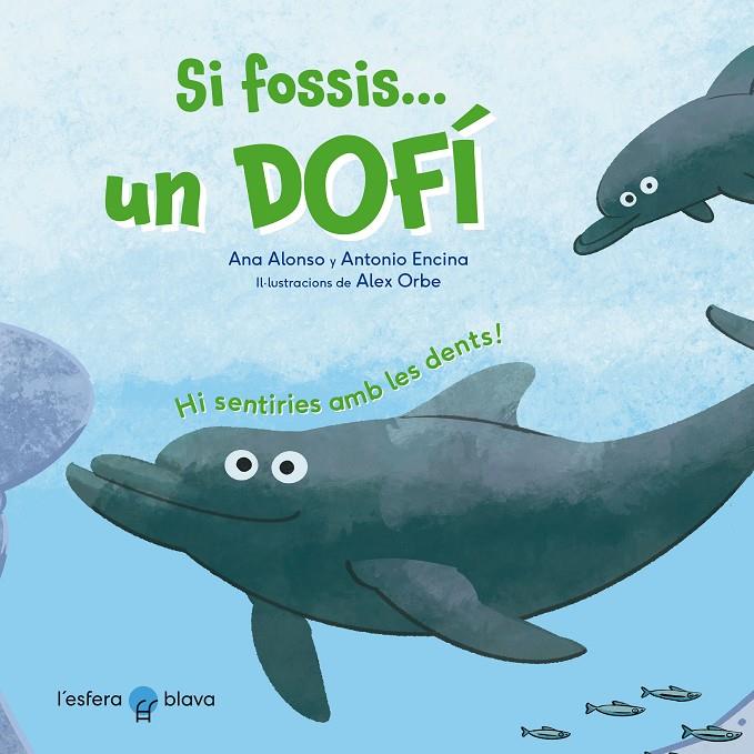 SI FOSSIS UN DOFÍ | 9788419472229 | ALONSO, ANA ; ENCINA, ANTONIO
