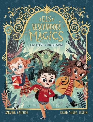 RECATADORS MAGICS I LA PORTA A IMAGINARIA, ELS | 9788424665661 | CATDOOR, SABRINA ; SIERRA LISTON, DAVID
