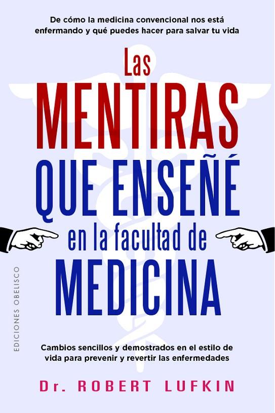 MENTIRAS QUE ENSEÑÉ EN LA FACULTAD DE MEDICINA, LAS | 9788411723398 | LUFKIN, ROBERT