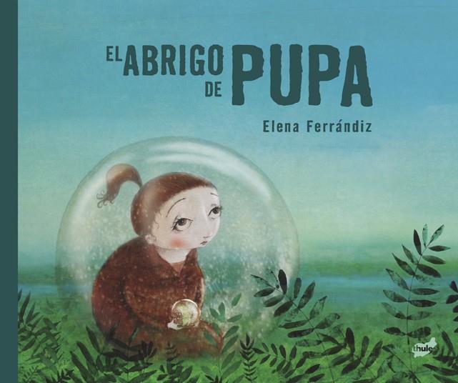 ABRIGO DE PUPA, EL | 9788418702709 | FERRÁNDIZ RUEDA, ELENA