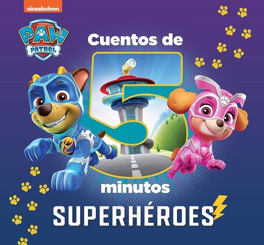 CUENTOS DE 5 MINUTOS DE PATRULLA CANINA : SUPERHÉROES | 9788448863906