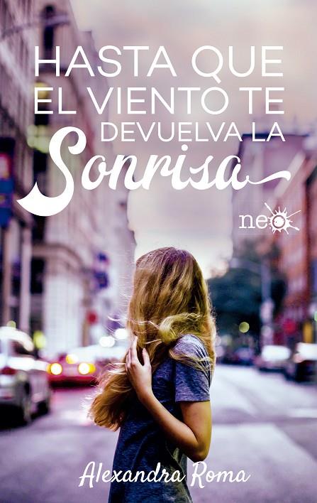 HASTA QUE VIENTO TE DEVUELVA LA SONRISA | 9788417002534 | ROMA, ALEXANDRA