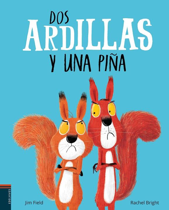 DOS ARDILLAS Y UNA PIÑA | 9788414009833 | FIELD, JIM ; BRIGHT, RACHEL