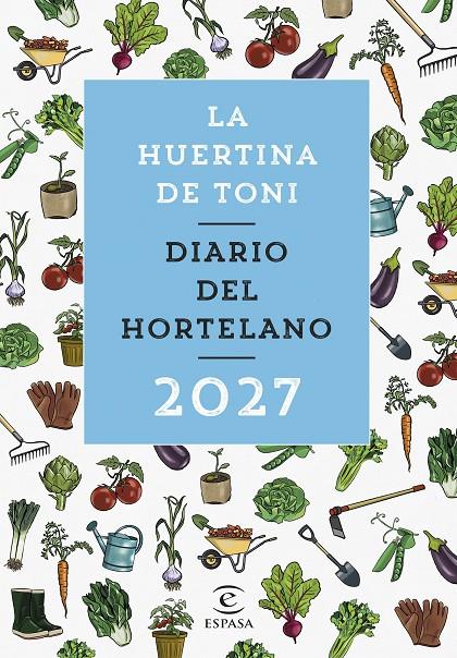 DIARIO DEL HORTELANO 2027 | 9788467083941 | HUERTINA DE TONI