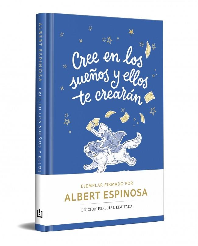 CREE EN LOS SUEÑOS Y ELLOS TE CREARÁN (EDICIÓN LIMITADA) | 9788466390378 | ESPINOSA, ALBERT