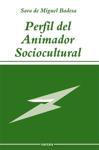 PERFIL DEL ANIMADOR SOCIOCULTURAL | 9788427711341 | MIGUEL BADESA, SARA DE