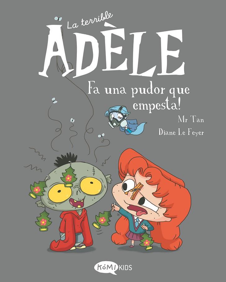 TERRIBLE ADÈLE 11 : FA UNA PUDOR QUE EMPESTA! | 9788419183507 | MR TAN ; FEYER, DIANE LE
