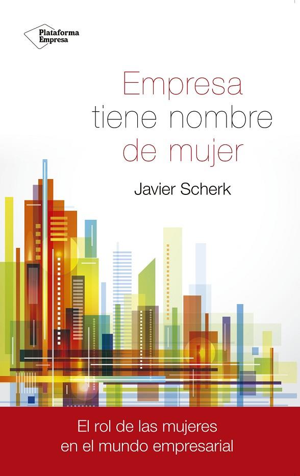 EMPRESA TIENE NOMBRE DE MUJER | 9788416429660 | SCHERK, JAVIER