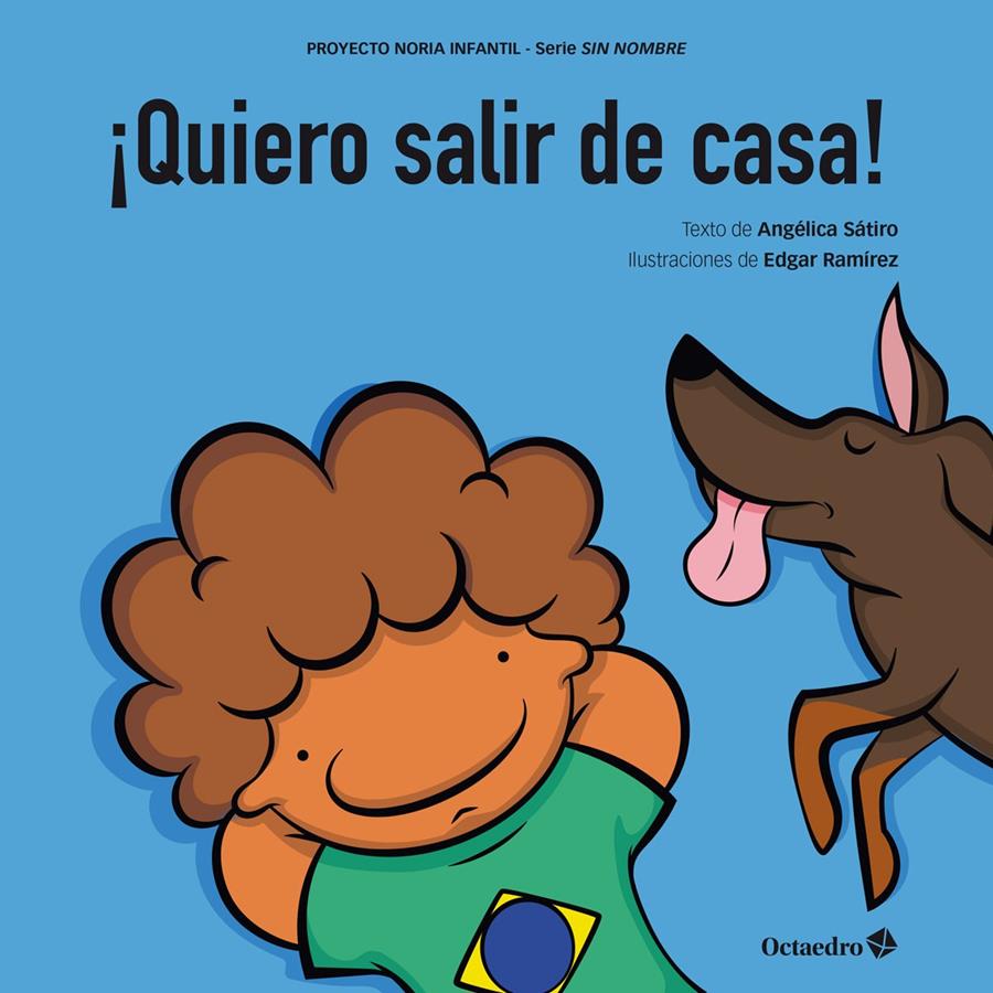 QUIERO SALIR DE CASA! | 9788418348969 | LUCAS SÁTIRO, ANGÉLICA