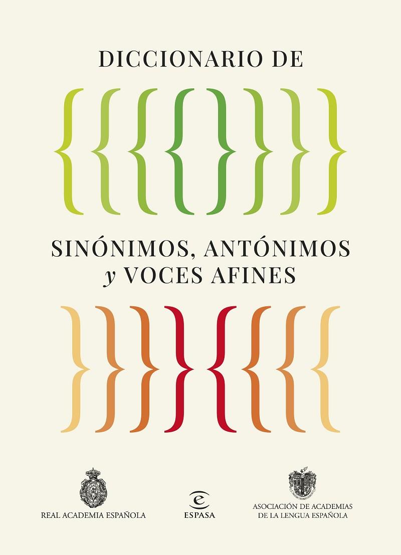 DICCIONARIO DE SINÓNIMOS, ANTÓNIMOS Y VOCES AFINES | 9788467079975