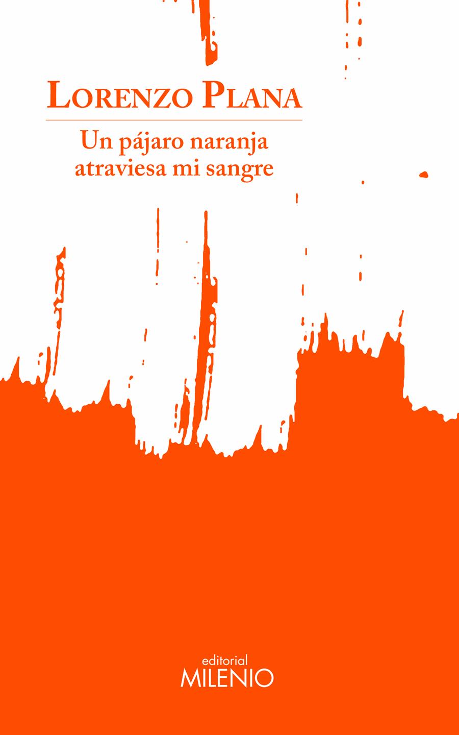 UN PÁJARO NARANJA ATRAVIESA MI SANGRE | 9788497439275 | PLANA GARCÍA, LORENZO