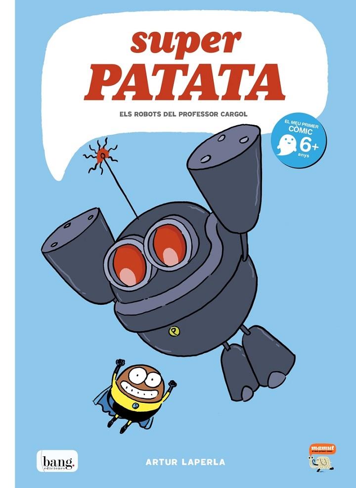 SUPER PATATA 5 : ELS ROBOTS DEL PROFESSOR CARGOL | 9788416114498 | LAPERLA, ARTUR