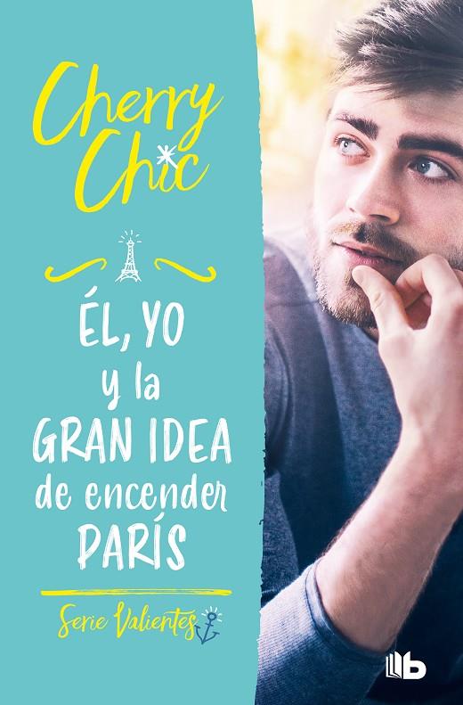 ÉL, YO Y LA GRAN IDEA DE ENCENDER PARÍS | 9788413144160 | CHERRY CHIC,