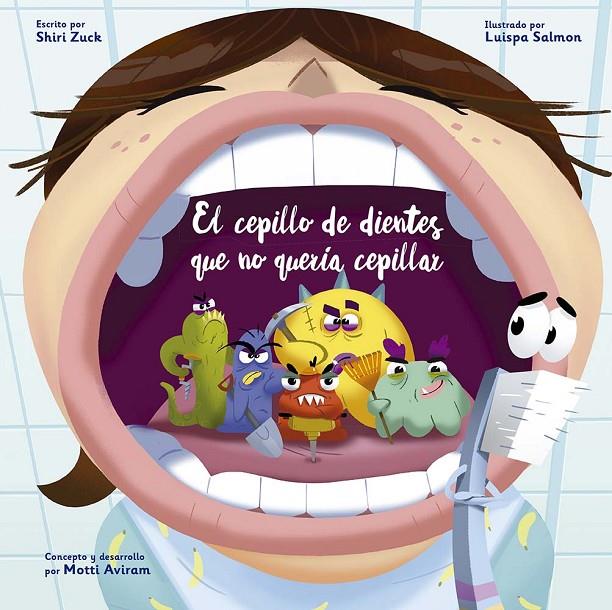 CEPILLO DE DIENTES QUE NO QUERÍA CEPILLAR, EL | 9788491456698 | ZUCK, SHIRI ; AVIRAM, MOTTI