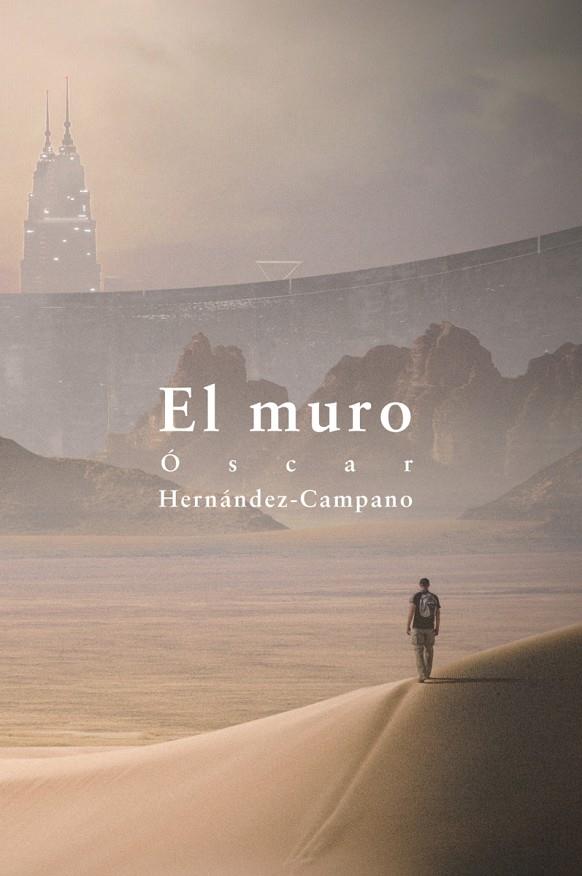 MURO, EL | 9788418501128 | HERNANDEZ CAMPANO, OSCAR