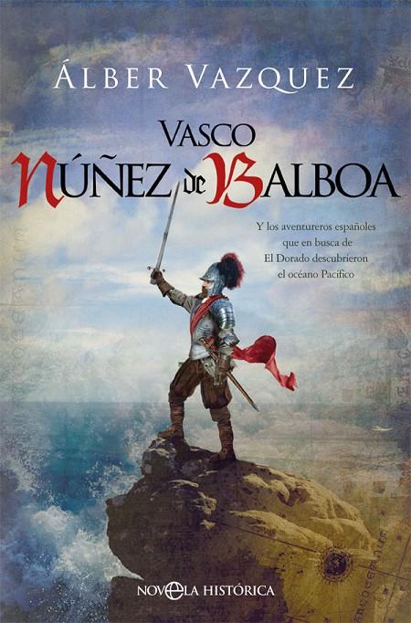 VASCO NUÑEZ DE BALBOA | 9788491648581 | VAZQAUEZ, ALBER