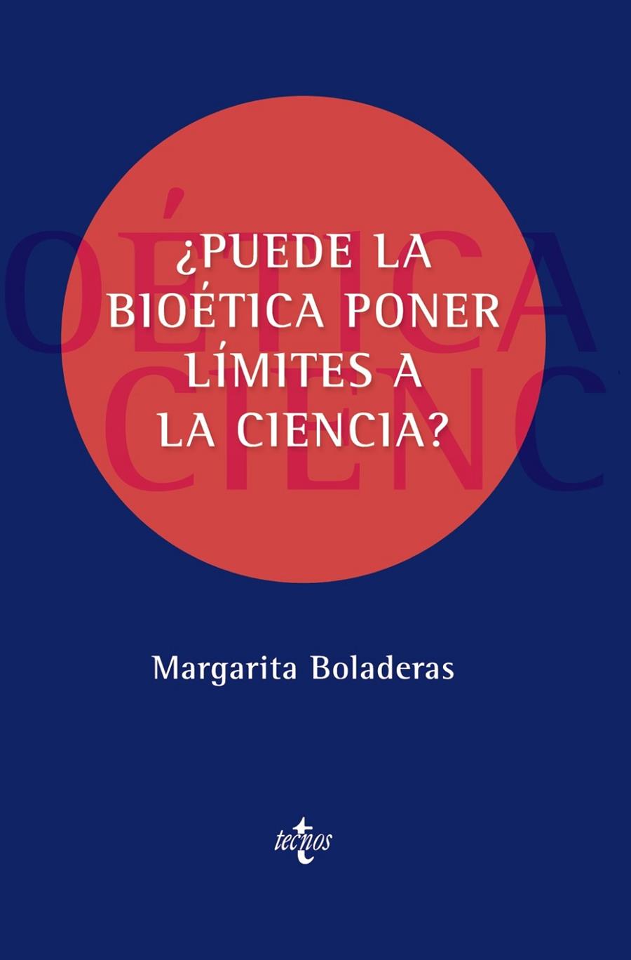 ¿PUEDE LA BIOÉTICA PONER LÍMITES A LA CIENCIA? | 9788430984794 | BOLADERAS CUCURELLA, MARGARITA