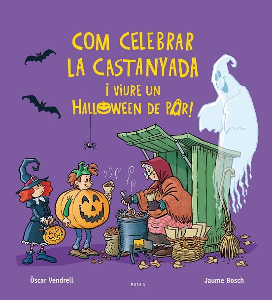 COM CELEBRAR LA CASTANYADA I VIURE UN HALLOWEEN DE POR! | 9788447957385 | VENDRELL CORRONS, ÒSCAR ; BOSCH MARTÍNEZ, JAUME