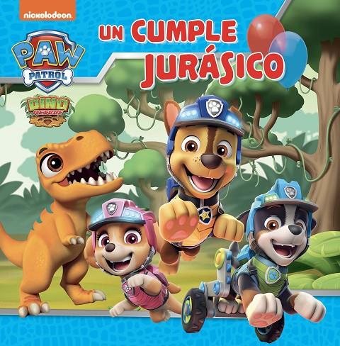 PATRULLA CANINA : UN CUMPLE JURÁSICO | 9788448867850