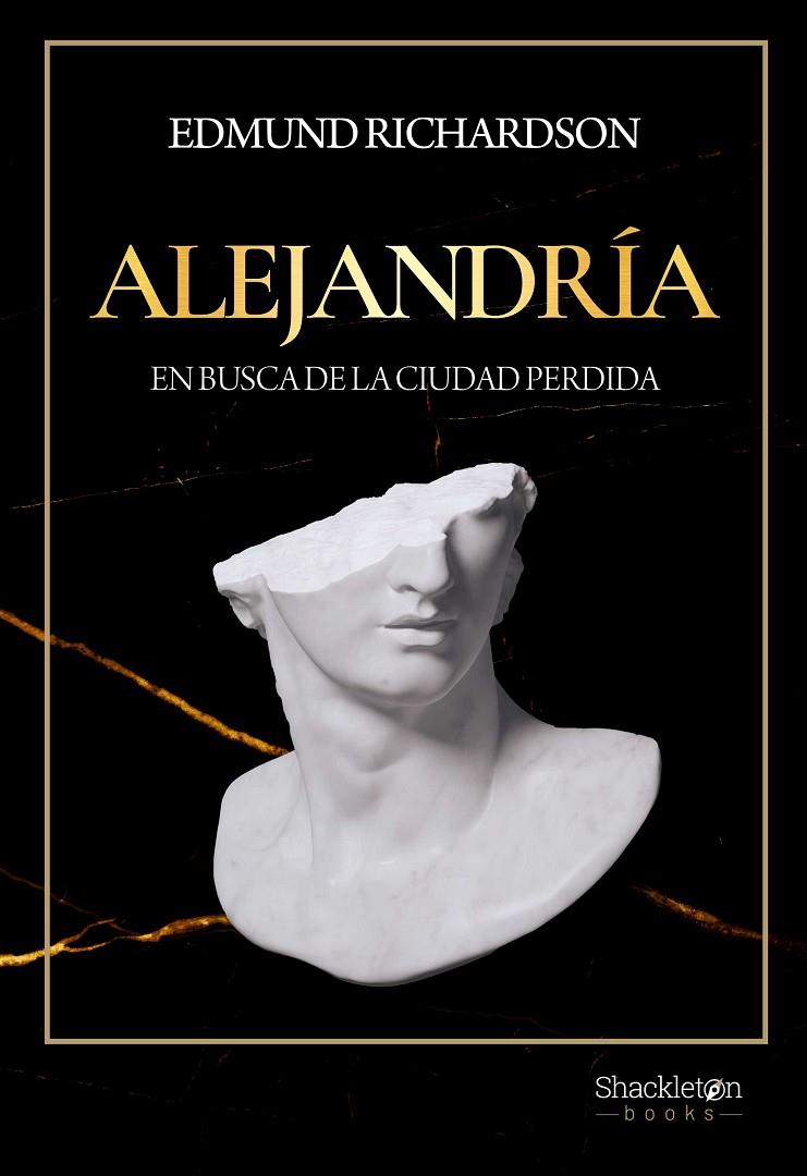 ALEJANDRÍA : EN BUSCA DE LA CIUDAD PERDIDA | 9788413611815 | RICHARDSON, EDMUND