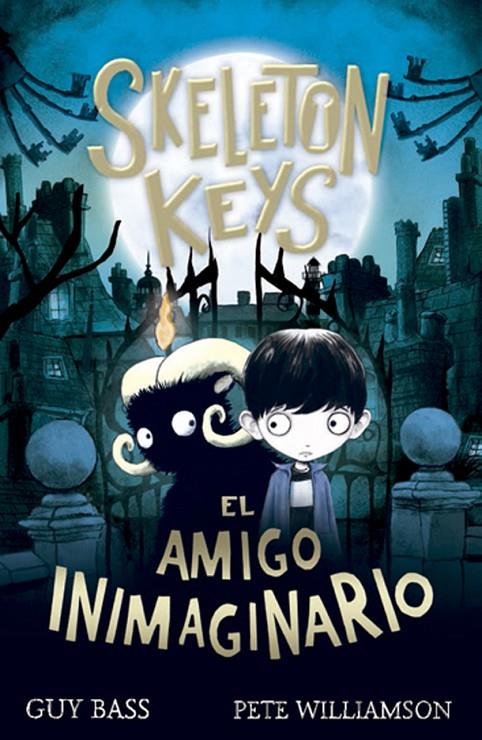 SKELETON KEYS 1 : EL AMIGO IMAGINARIO | 9788424666347 | BASS, GUY ; WILLIAMSON, PETE