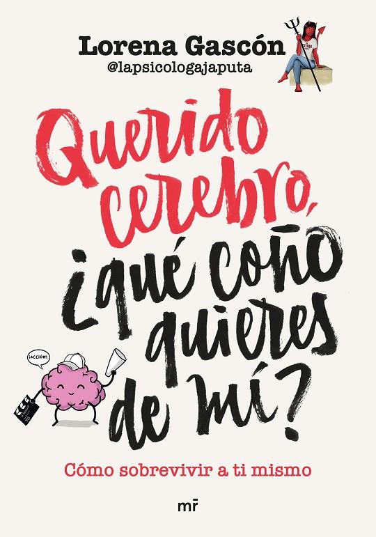 QUERIDO CEREBRO, ¿QUÉ COÑO QUIERES DE MÍ? | 9788427050662 | GASCÓN @LAPSICOLOGAJAPUTA, LORENA 