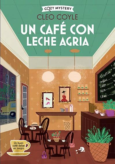 UN CAFÉ CON LECHE AGRIA | 9788410206458 | COYLE, CLEO