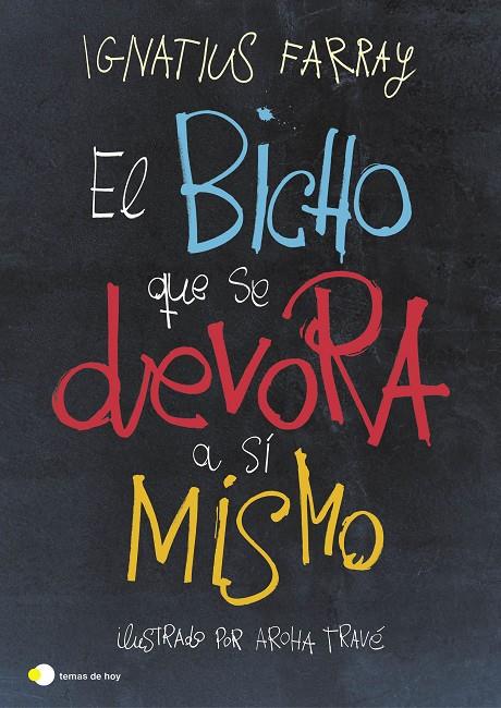 BICHO QUE SE DEVORA A SÍ MISMO, EL | 9788499988894 | FARRAY, IGNATIUS ; TRAVÉ, AROHA